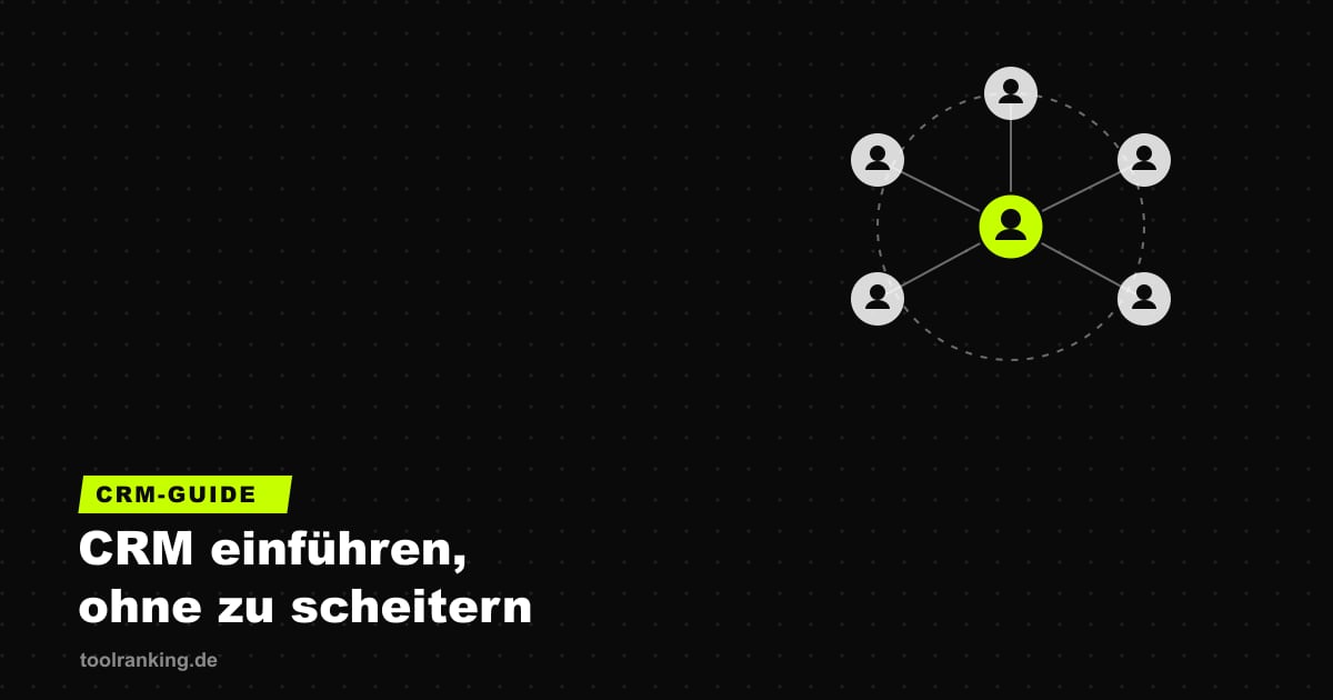 CRM-Einführung im Unternehmen: Der komplette Guide